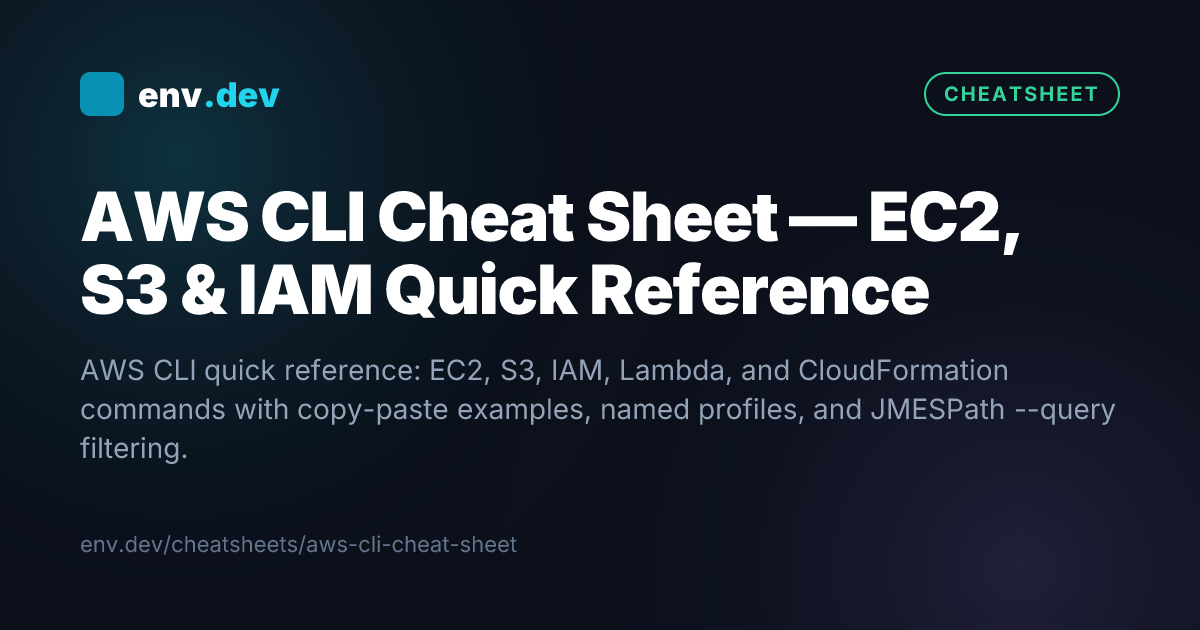 AWS CLI Cheat Sheet — EC2, S3 & IAM Quick Reference — env.dev