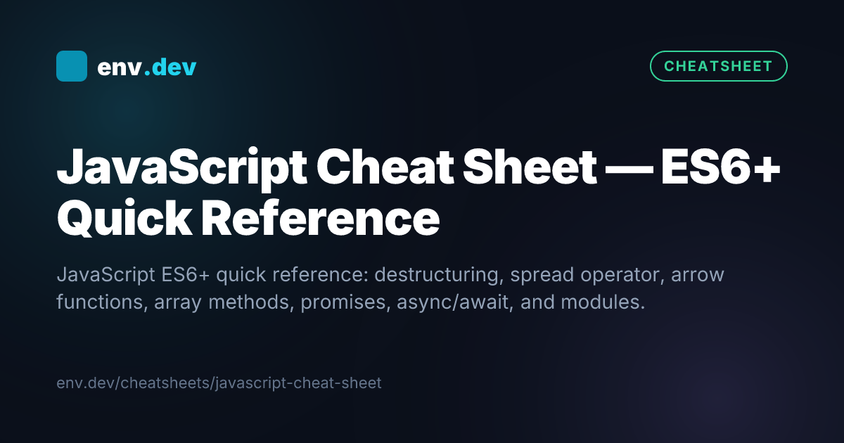 JavaScript Cheat Sheet — ES6+ Quick Reference — env.dev