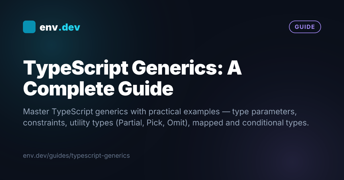 TypeScript Generics: A Complete Guide — env.dev
